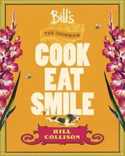 Front cover of Bills The Cookbook Cook Eat Smile by Sheridan McCoid