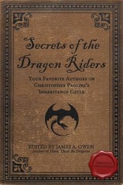 Front cover of Secrets Of The Dragon Riders Your Favorite Authors On Christopher Paolinis Inheritance Cycle by James A. Owen
