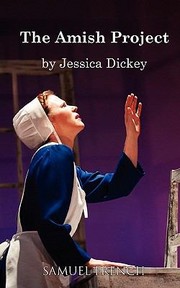 Cover of The Amish Project by Jessica Dickey