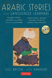 Front cover of Arabic Stories For Language Learners Traditional Middleeastern Tales In Arabic And English by Hezi Brosh