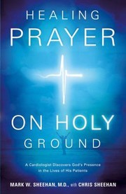 Front cover of Healing Prayer On Holy Ground by Mark W. Sheehan