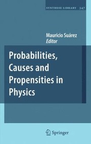 Front cover of Probabilities Causes and Propensities in Physics
            
                Synthese Library Hardcover by Mauricio Suarez