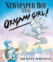 Front cover of Newspaper Boy And Origami Girl by Michael Foreman