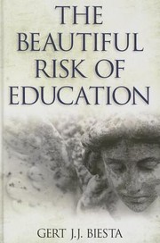 Front cover of The Beautiful Risk Of Education by Gert J. J. Biesta