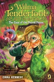 Cover of Wilma Tenderfoot The Case Of The Putrid Poison by Emma Kennedy