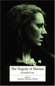 Cover of The tragedy of Mariam, the fair queen of Jewry by Cary, Elizabeth Lady