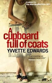 Front cover of A Cupboard Full Of Coats by Yvvette Edwards