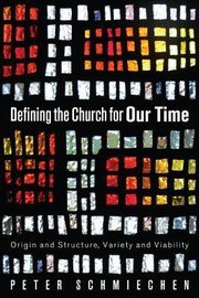 Cover of Defining the Church for Our Time by Peter Schmiechen