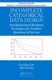 Front cover of Incomplete Categorical Data Design Nonrandomized Response Techniques For Sensitive Questions In Surveys by Man-Lai Tang