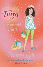 Front cover of Princess Leah and the Golden Seahorse by Vivian French