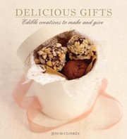 Front cover of Delicious Gifts Edible Creations To Make And Give by Jess McCloskey