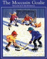 Front cover of The Moccasin Goalie by William Roy Brownridge