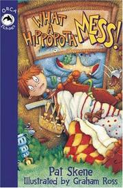 Front cover of What a Hippopota-Mess! by Pat Skene