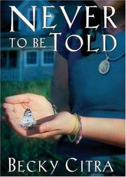 Cover of Never to Be Told by Becky Citra