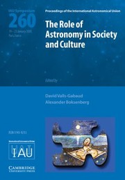 Front cover of The Role Of Astronomy In Society And Culture Proceedings Of The 260th Symposium Of The International Astronomical Union Held At The Unesco Headquarters Paris France by Alexander Boksenberg