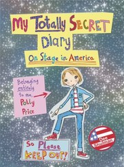 Front cover of My Totally Secret Diary On Stage In America by Dee Shulman