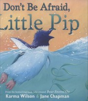 Cover of Don't be afraid, Little Pip by Karma Wilson