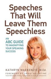 Cover of Speeches That Will Leave Them Speechless An Abc Guide To Magnifying Your Speaking Success by Kathryn MacKenzie
