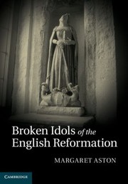 Cover of Broken Idols Of The English Reformation by Margaret Aston