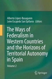 Front cover of The Ways of Federalism in Western Countries and the Horizons of Territorial Autonomy in Spain by Alberto L. Pez Basaguren