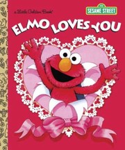 Front cover of Elmo Loves You A Poem By Elmo by Sarah Albee