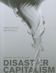 Cover of Disaster Capitalism Or Money Cant Buy You Love Three Plays by Rick Mitchell