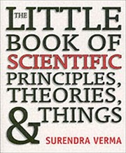 Front cover of The Little Book Of Scientific Principles Theories Things by Surendra Verma