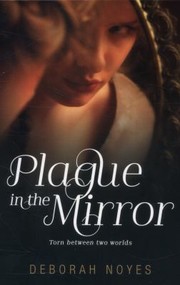 Cover of Plague In The Mirror by Deborah Noyes