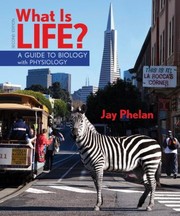 Front cover of What Is Life A Guide To Biology With Physiology by Jay Phelan
