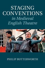 Cover of Staging Conventions In Medieval English Theatre by Philip Butterworth