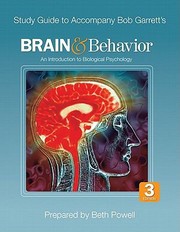 Front cover of Study Guide To Accompany Bob Garretts Brain And Behavior An Introduction To Biological Psychology by Beth Powell