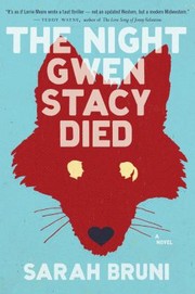 Front cover of The Night Gwen Stacy Died by Sarah Bruni