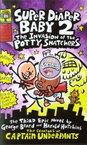 Front cover of The Invasion of the Potty Snatchers by Dav Pilkey