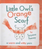 Cover of Little Owls Orange Scarf by Tatyana Feeney