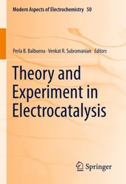 Front cover of Theory And Experiment In Electrocatalysis by Venkat R. Subramanian