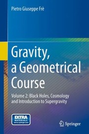 Cover of Gravity a Geometrical Course Volume 2 by Pietro Giuseppe Fr