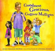 Front cover of Goodness Gracious, Gulliver Mulligan by Susan Chalker Browne