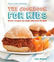 Front cover of WilliamsSonoma the Cookbook for Kids by Erin Kunkel