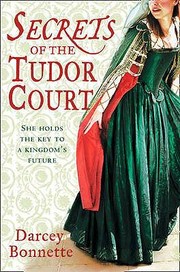 Cover of Secrets Of A Tudor Court by Darcey Bonnette