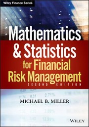 Front cover of Mathematics And Statistics For Financial Risk Management by Michael B. Miller