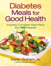 Front cover of Diabetes Meals For Good Health Includes Complete Meal Plans And 100 Recipes by Karen Graham