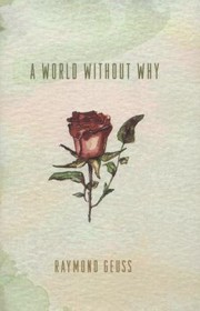 Cover of A World Without Why by Raymond Geuss