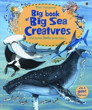 Front cover of The Usborne Big Book Of Big Sea Creatures And Some Little Ones Too by Minna Lacey