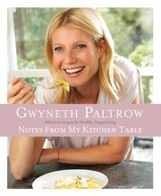 Cover of Notes From My Kitchen Table Delicious Easy Recipes For Healthy Happy Living by Gwyneth Paltrow