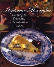 Front cover of Cooking Travelling In Southwest France by Stephanie Alexander