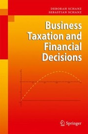 Cover of Business Taxation And Financial Decisions by Sebastian Schanz