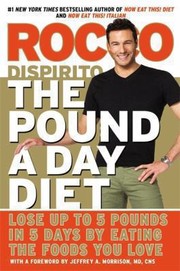 Front cover of The Pound A Day Diet Lose Up To 5 Pounds In 5 Days By Eating The Foods You Love by Rocco DiSpirito