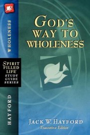 Front cover of Gods Way To Wholeness by Jack W. Hayford