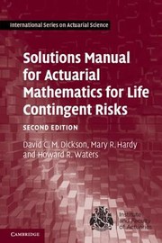 Front cover of Solutions Manual For Actuarial Mathematics For Life Contingent Risks by Mary R. Hardy