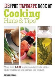 Front cover of The Ultimate Book Of Cooking Hints Tips by Christine France